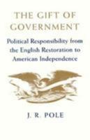 The Gift of Government: Political Responsibility from the English Restoration to American Independence (Richard B. Russell Lecture Series: No. 1) 0820306525 Book Cover