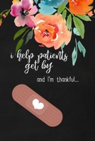 Gratitude Visual Journal for Women Healthcare Professionals: I Help Patients Get By and I'm Thankful: Inspirational Guide for Gratefulness, Self care and Stress Management 1710348968 Book Cover