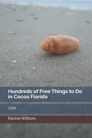 Hundreds of Free Things to Do in Cocoa Florida: USA B0H5D5C5JP Book Cover