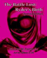 The Battle Lost: Ryder's Birth 149951977X Book Cover