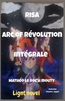Risa Intégrale Arc of Révolution (Risa La Série) (French Edition) B0FL5BGPHK Book Cover