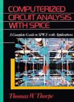 Computerized Circuit Analysis with SPICE: A Complete Guide to SPICE with Applications 0471551643 Book Cover
