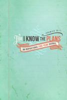 For I Know the Plans-5 Year: A Five-Year Keepsake Journal 1609367596 Book Cover
