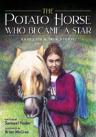 The Potato Horse Who Became a Star 1958711160 Book Cover