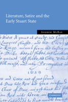 Literature, Satire and the Early Stuart State 0521100429 Book Cover
