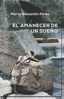 El amanecer de un sueño (Sueños) 1982947373 Book Cover