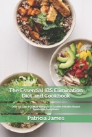 The Essential IBS Elimination Diet and Cookbook: Over 60 Low-FODMAP Recipes to Soothe Irritable Bowel Syndrome Symptoms B08HS3D6QP Book Cover