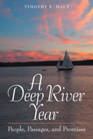 A Deep River Year: People, Passages, and Promises 1973679809 Book Cover