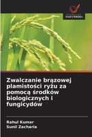 Zwalczanie brazowej plamistosci ryzu za pomoca srodków biologicznych i fungicydów (Polish Edition) 6209053130 Book Cover