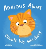 Anxious Abner Counts His Whiskers 1779445970 Book Cover