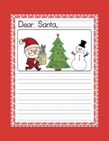 Letters to Santa Claus: A Primary Composition Notebook Filled with Blank Letters for Santa Claus, Christmas Wish List - Holiday Activities Book for Kids, Great Gift idea for boys & girls 1710108932 Book Cover