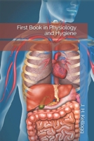 First Book in Physiology and Hygiene B08JB9LGRX Book Cover