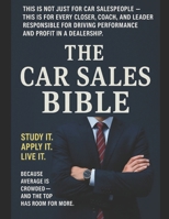 The Car Sales Bible: Study it. Apply it. Live it. B0FLKL34XR Book Cover