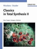 Classics in Total Synthesis II: More Targets, Strategies, Methods 3527306854 Book Cover