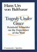 Tragedy Under Grace: Reinhold Schneider on the Experience of the West (Communio Books.) 089870555X Book Cover