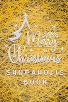 Merry Christmas Shopaholic Book: Shopping Lists, Budgets, Gift Ideas, Where You Bought From 1671382412 Book Cover