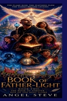 Book Of Father-Light: The Book of Forever - Rise of the Next Flame 1918591016 Book Cover