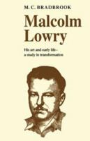 Malcolm Lowry: His Art and Early Life 0521099854 Book Cover
