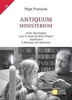 Antiquum ministerium: Lettre Apostolique sous la forme de Motu Proprio établissant le Ministère de Catéchiste 8826606307 Book Cover