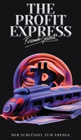 The Profit Express: Der Schlüssel Zum Erfolg 1774822784 Book Cover