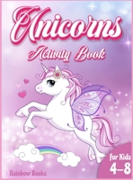 Unicorn Activity book for kids: A Gorgeous activity book full of Unicorns coloring pages, mazes, dot to dot. A coloring and activity book to improve the learning system while having fun! 1803010398 Book Cover