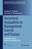 Variational Inequalities in Management Science and Finance: Modelling, Analysis, Numerics and Applications 3031741188 Book Cover