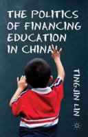 The Politics of Financing Education in China 134943597X Book Cover