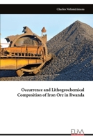 Occurrence and Lithogeochemical Composition of Iron Ore in Rwanda 9999332226 Book Cover