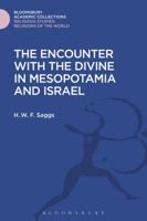 The Encounter With the Divine in Mesopotamia and Israel (Jordon Lectures in Comparative Religion : No 12) 1474280838 Book Cover