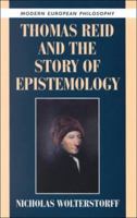 Thomas Reid and the Story of Epistemology (Modern European Philosophy) 0521539307 Book Cover