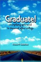 Graduate: Everything You Need to Succeed After College (Capital Ideas) 1892123282 Book Cover