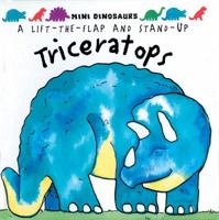 Mini Dinosaurs: Triceratops: A Lift-the-Flap and Stand-Up 1857070216 Book Cover