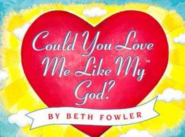 COULD YOU LOVE ME LIKE MY GOD 0684838443 Book Cover