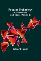 Popular Technology; or, Professions and Trades (Volume 2) 9361479024 Book Cover