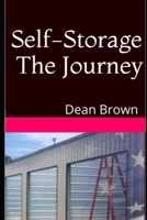 Self-Storage The Journey: Getting Into The Business 1521077134 Book Cover