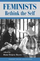 Feninists Rethink the Self (Feminist Theory and Politics Series) 0813320836 Book Cover