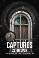 The Past Captures Us Forever B0DG9TD665 Book Cover