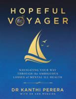 Hopeful Voyager: Navigating your way through the ambiguous losses of mental health 1925681874 Book Cover