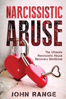Narcissistic Abuse: The Ultimate Narcissistic Abuse Recovery Workbook 1801322449 Book Cover