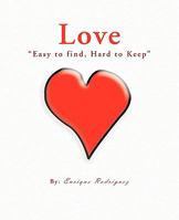 Love Easy to Find, Hard to Keep 1426949014 Book Cover