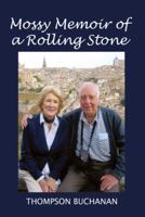 Mossy Memoir of a Rolling Stone 0983689946 Book Cover