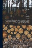 Sylva: Or, a Discourse of Forest Trees, Volume 2 101635620X Book Cover