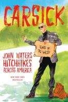 Carsick: John Waters Hitchhikes Across America 0374535450 Book Cover