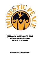 Domestic Peace: Quranic Guidance for Building Healthy Family Bonds 8269367702 Book Cover