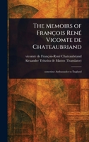 The Memoirs of François René Vicomte De Chateaubriand 102344545X Book Cover