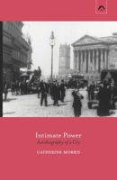 Intimate Power: Autobiography of a City 0882141791 Book Cover