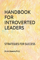 HANDBOOK FOR INTROVERTED LEADERS: STRATEGIES FOR SUCCESS B0DC543ZFY Book Cover