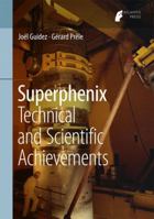 Superphenix: Technical and Scientific Achievements 9462392455 Book Cover