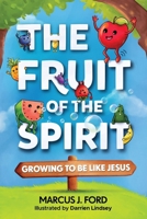 The Fruit of the Spirit: Growing to Be Like Jesus 1562295950 Book Cover