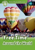 Oxford Read and Discover: Level 3: 600-Word Vocabulary Free Time Around the World 0194643786 Book Cover